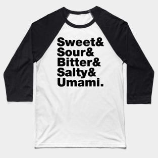 Five Basic Tastes (Sweet & Sour & Bitter & Salty & Umami.) Baseball T-Shirt